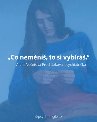 Co neměníš, to si vybíráš