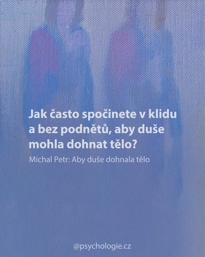 Aby duše dohnala tělo